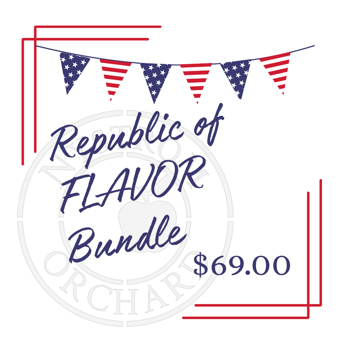 Promotional graphic for 'Republic of Flavor Bundle' with American flags and price on a white background. Advertisement from Nystrom Orchard in Worthington Minnesota.